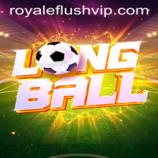 Unveiling LongBall: An Innovative Gaming Experience with ROYALE FLUSH